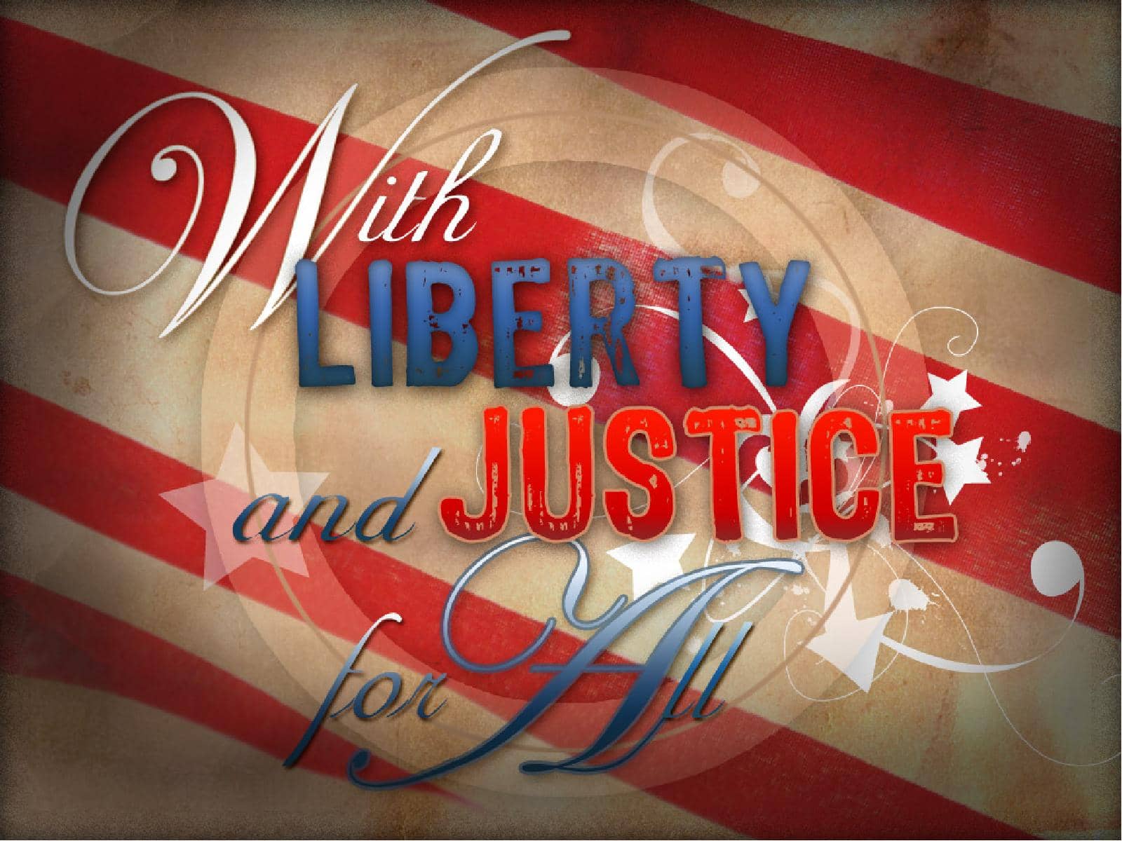 Liberty and Justice