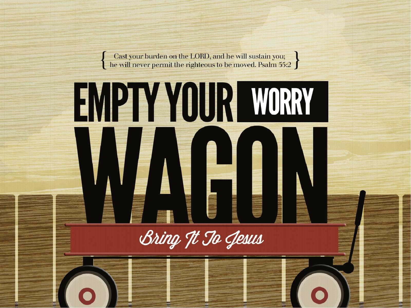 Cast your burdens on the Lord