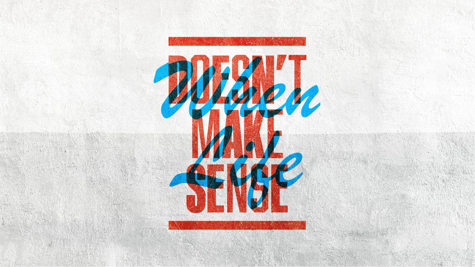 When Life Doesn't Make Sense Title Graphic