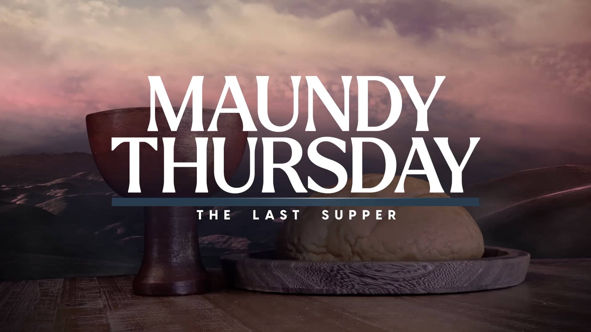 Maundy Thursday Calvary Church Motion Graphics Easter