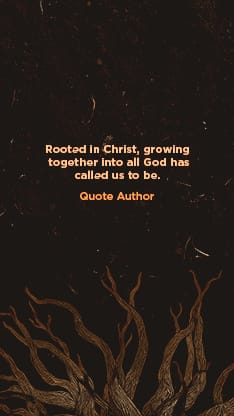 Rooted Rustic Roots - Quote: Social Story