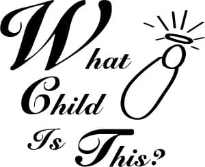 What Child is This Swaddled Jesus