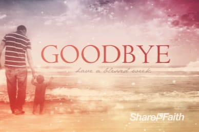 The Love of the Father Ministry Goodbye Video