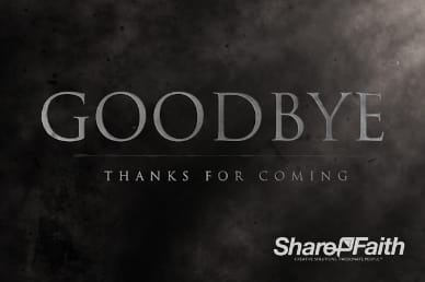 The Love of Jesus Goodbye Video Loop