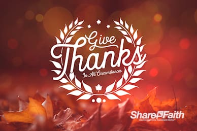 Give Thanks In All Circumstances Service Bumper Video