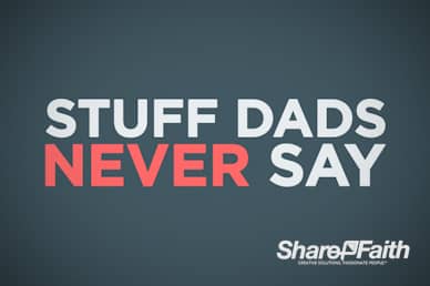 Stuff Dads Never Say Father's Day Sermon Video