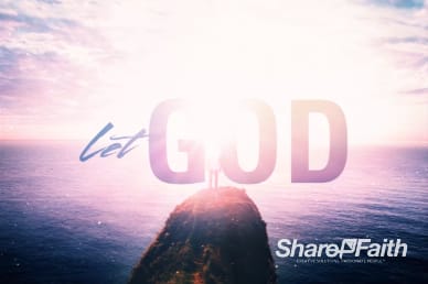 Let God Sermon Intro Video Loop