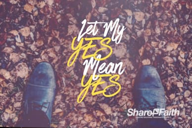 Let Your Yes Mean Yes Church Motion Graphic