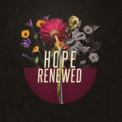 Hope Renewed: Social Media Graphics