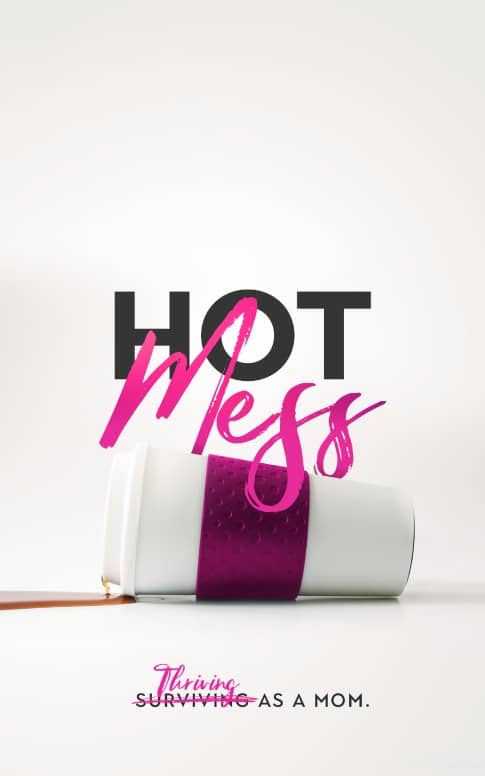 Hot Mess Thriving As A Mom Sermon Bulletin