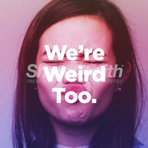 We're Weird Too Social Media Graphic