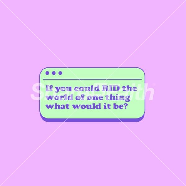 What Would You Rid The World Of Social Graphics