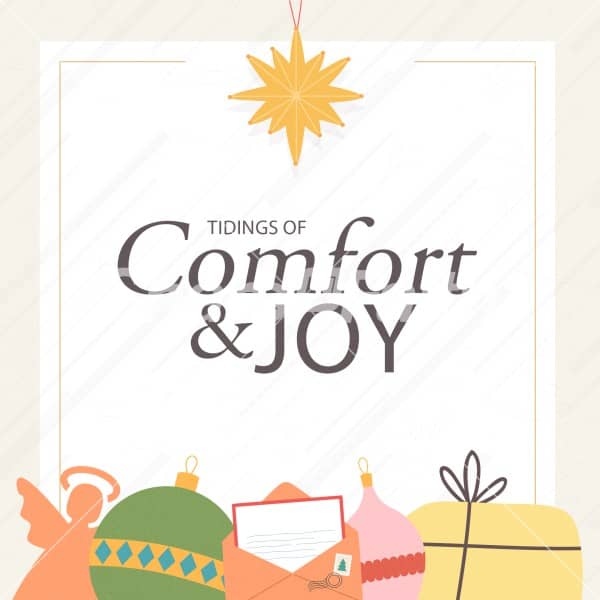 Comfort and Joy Social Media Graphics