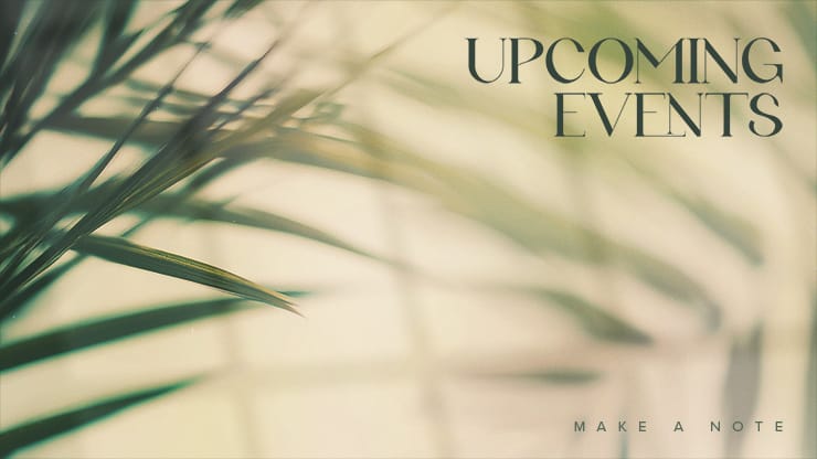 Palm Sunday - Green Palm Branches Upcoming Events: Title Graphics