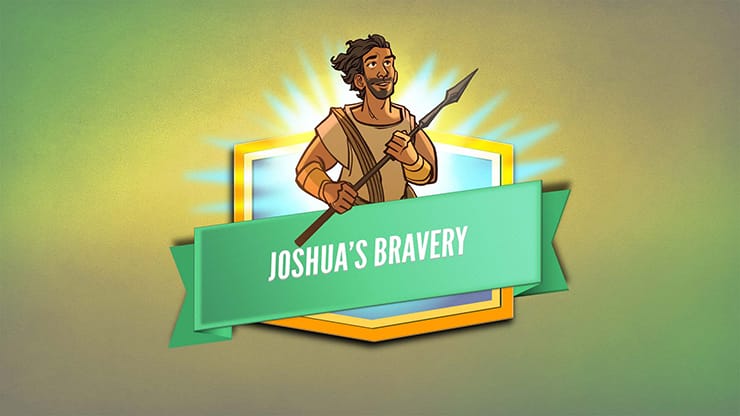 Joshua's Bravery: Bible Story