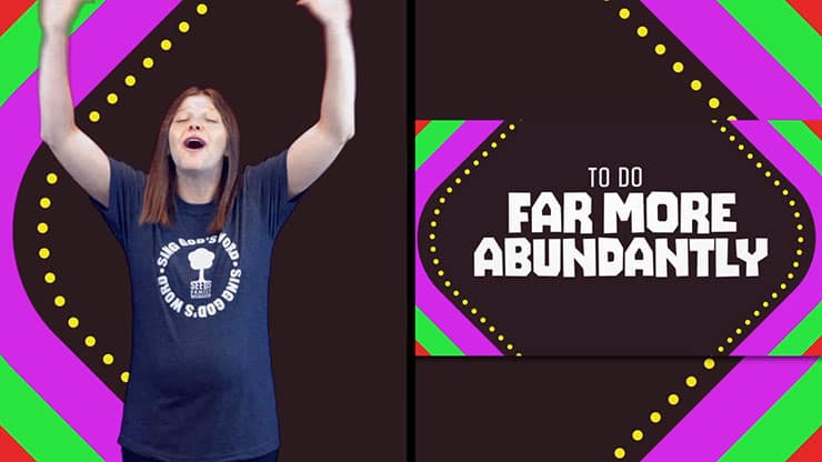 Far More Abundantly: Hand Motions Split Screen