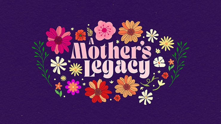 A Mother's Legacy: Title Graphic