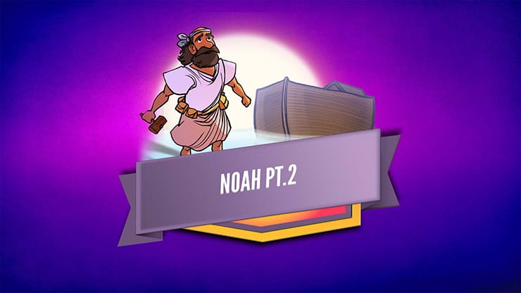 The Story of Noah - Part 2: Bible Lesson Video